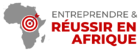 Entreprendre et réussir en Afrique